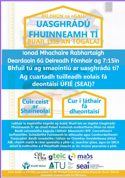 PFI DHÚN na nGALL - DONEGAL SEC UASGHRÁDÚ FHUINNEAMH TÍ - Home Energy Upgrades BUAIL LEIS AN TÓGÁLAÍ - Meet the builder event: